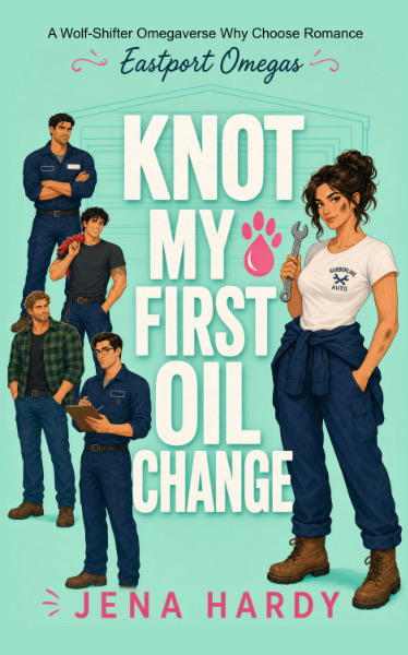 Cover of Knot My First Oil Change by Jena Hardy